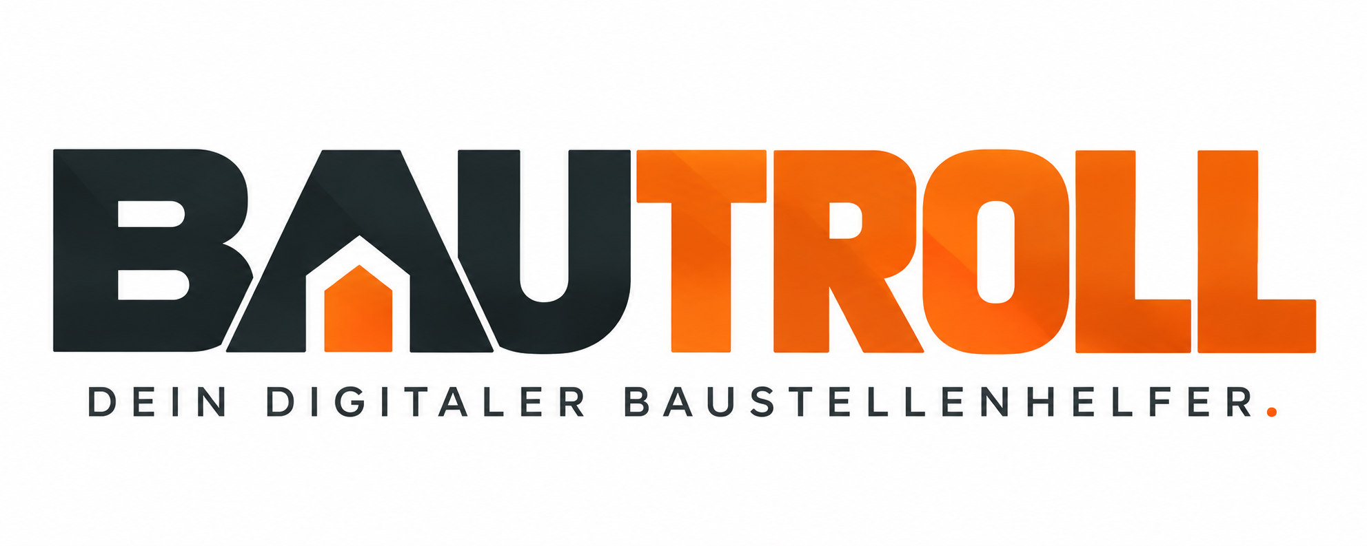 Bautroll – Dein digitaler Baustellenhelfer